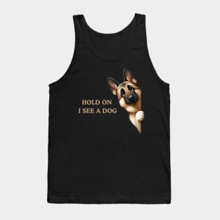 Hold On I See a Dog German Shepherd Tank Top